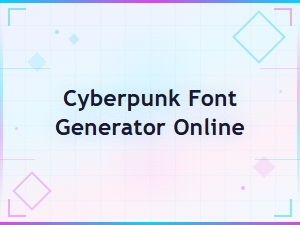 Best Cyberpunk Font Generator Online – Create Futuristic Text Instantly