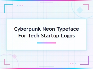 Cyberpunk Neon Typefaces for Tech Startup Logo Design