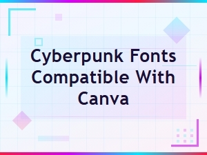 Free Cyberpunk Fonts Compatible with Canva for Stunning Designs