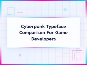 Free Cyberpunk Fonts for Game Developers: Typeface Comparison Guide