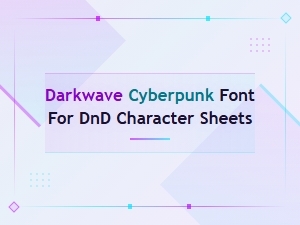 Darkwave Cyberpunk Fonts for Your Dnd Character Sheets