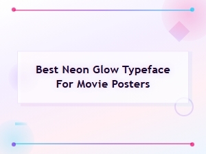 Best Neon Glow Typefaces for Stunning Movie Poster Designs