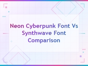 Neon Cyberpunk Font vs Synthwave Font: Key Differences Explained